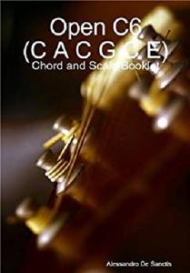 Open C6 (C A C G C E) Tuning   Chord and Scale Booklet