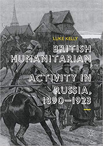 British Humanitarian Activity in Russia, 1890 1923