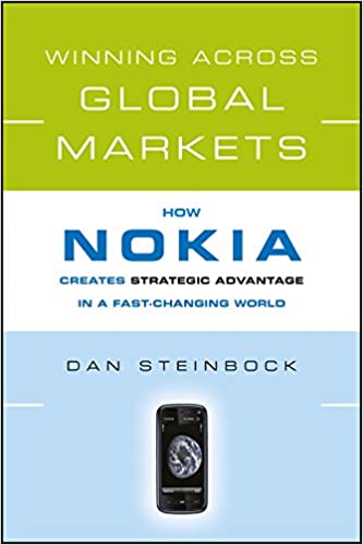 Winning Across Global Markets: How Nokia Creates Strategic Advantage in a Fast Changing World