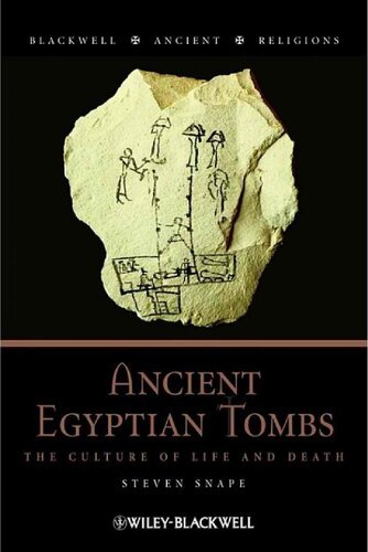 Ancient Egyptian Tombs: The Culture of Life and Death [True PDF]