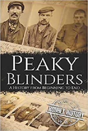 Peaky Blinders: A History from Beginning to End