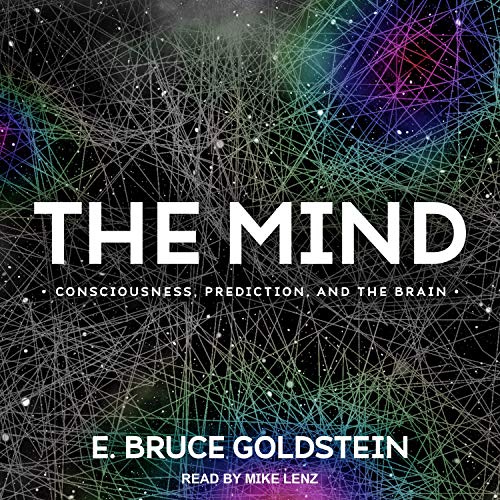 The Mind: Consciousness, Prediction, and the Brain [Audiobook]