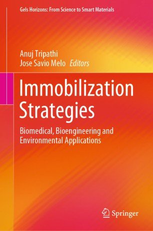 Immobilization Strategies : Biomedical, Bioengineering and Environmental Applications