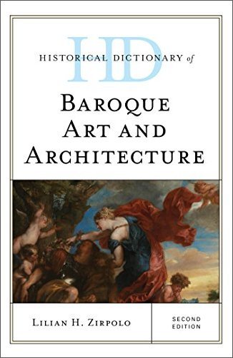 Historical Dictionary of Baroque Art and Architecture, 2nd Edition [True EPUB]