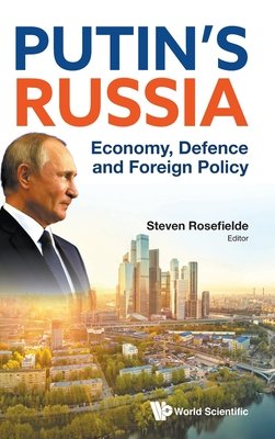 Putin's Russia: Economy, Defense and Foreign Policy Putin's Russia: Economy, Defense and Foreign Policy