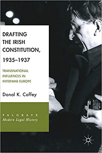 Drafting the Irish Constitution, 1935-1937: Transnational Influences in Interwar Europe
