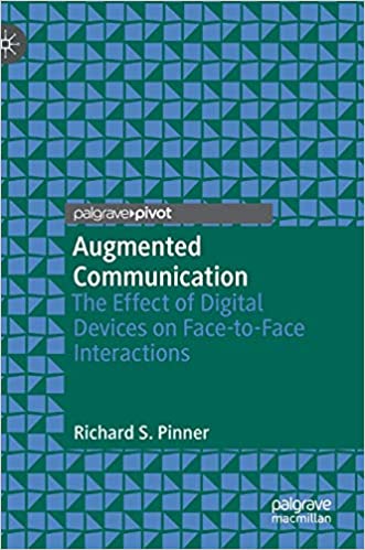Augmented Communication: The Effect of Digital Devices on Face to Face Interactions