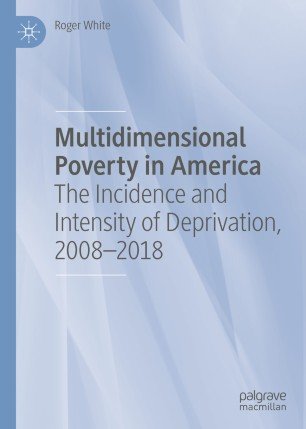 Multidimensional Poverty in America: The Incidence and Intensity of Deprivation, 2008 2018