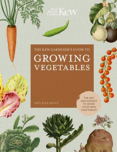 The Kew Gardener's Guide to Growing Vegetables:The Art and Science to Grow Your Own Vegetables (True PDF)