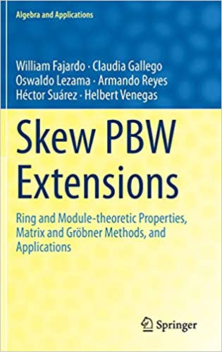 Skew PBW Extensions: Ring and Module theoretic Properties, Matrix and Gröbner Methods, and Applications