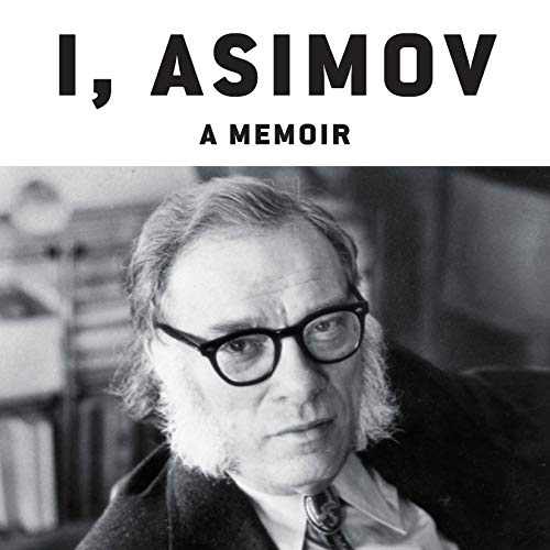 I, Asimov: A Memoir [Audiobook]