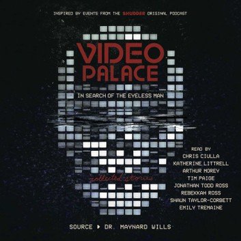 Video Palace: In Search of the Eyeless Man: Collected Stories [Audiobook]