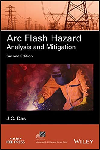 Arc Flash Hazard Analysis and Mitigation, 2nd Edition