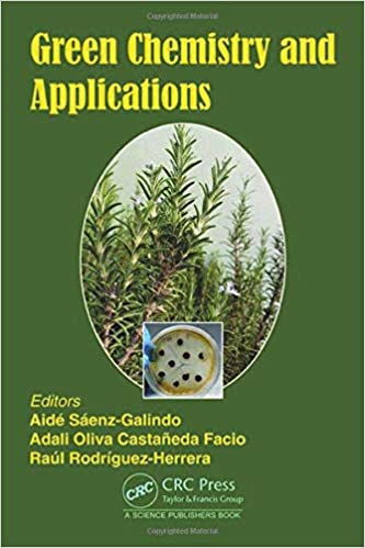 Green Chemistry and Applications by Aide Sáenz Galindo