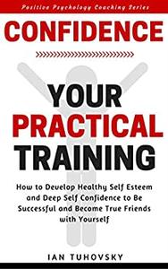 Confidence: Your Practical Training