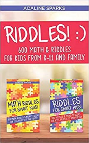 Riddles!: 600 Riddles & Math Riddles For Kids From 8 11 And Family