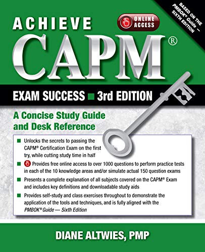 Achieve CAPM Exam Success: A Concise Study Guide and Desk Reference, 3rd Edition