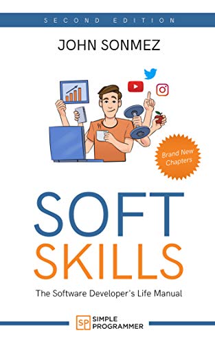 Soft Skills: The Software Developer's Life Manual, 2nd Edition