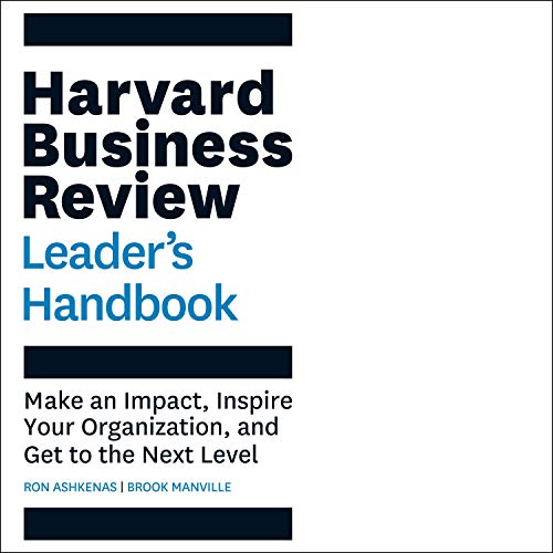 The Harvard Business Review Leader's Handbook: Make an Impact, Inspire Your Organization, and Get to the Next Level [Audiobook]
