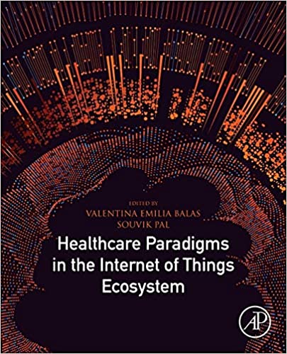 Healthcare Paradigms in the Internet of Things Ecosystem