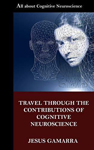 TRAVEL THROUGH THE CONTRIBUTIONS OF COGNITIVE NEUROSCIENCE