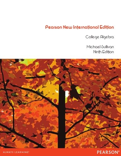College Algebra: Pearson New International Edition, 9th Edition