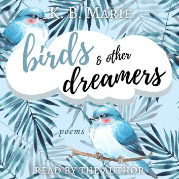 Birds & Other Dreamers: Poems (new poetry #1) [Audiobook]
