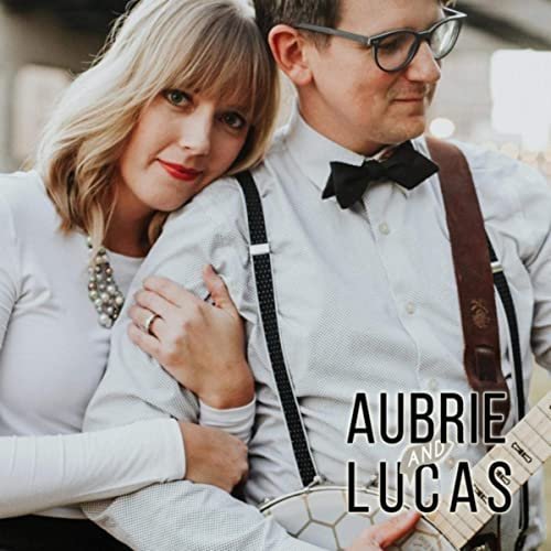 Lucas Ross & Aubrie Ross   Aubrie and Lucas (2020) Mp3