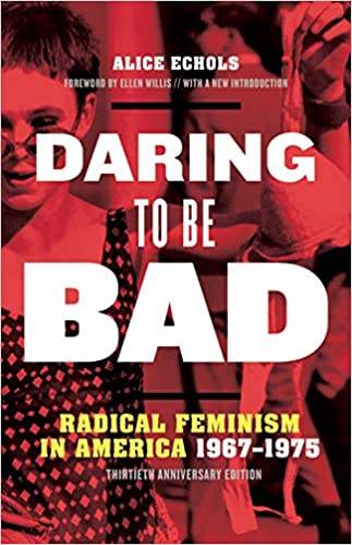 FreeCourseWeb Daring to Be Bad Radical Feminism in America 1967 1975 Thirtieth Anniversary Edition