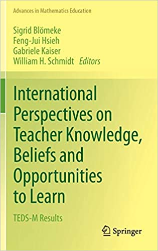 International Perspectives on Teacher Knowledge, Beliefs and Opportunities to Learn: TEDS M Results