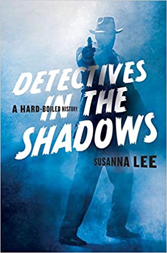 Detectives in the Shadows: A Hard Boiled History