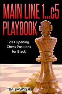Main Line 1.c5 Playbook: 200 Opening Chess Positions for Black (Main Line Chess Playbooks)