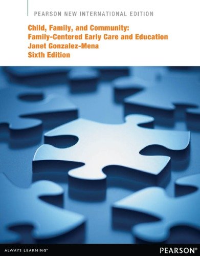 Child, Family, and Community: Pearson New International Edition: Family Centered Early Care and Education, 6th edition