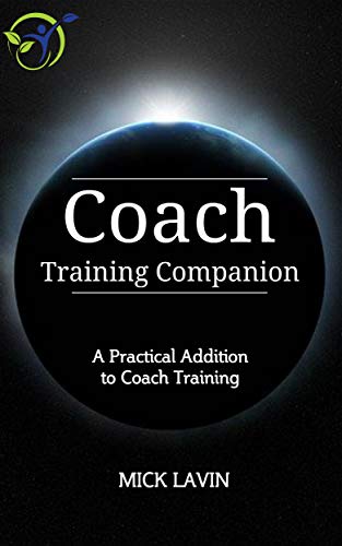 Coach Training Companion: A Practical Addition to Coach Training