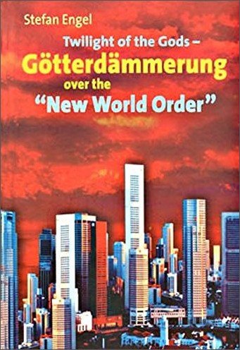 Twilight of the Gods: Götterdämmerung over the "New World Order"