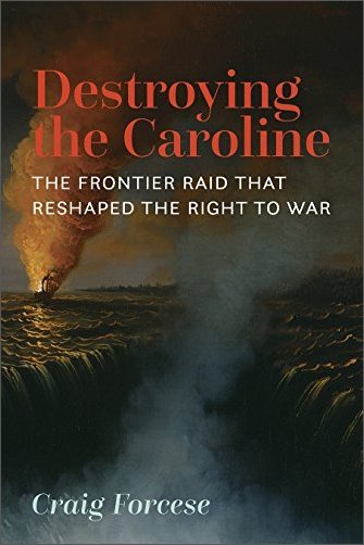 Destroying the Caroline: The Frontier Raid That Reshaped the Right to War