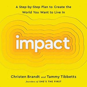 Impact: A Step by Step Plan to Create the World You Want to Live In [Audiobook]