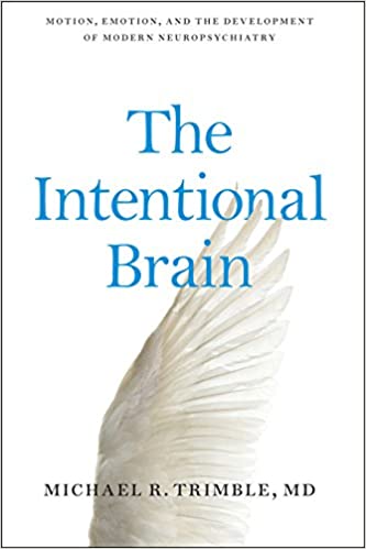 The Intentional Brain: Motion, Emotion, and the Development of Modern Neuropsychiatry (EPUB)