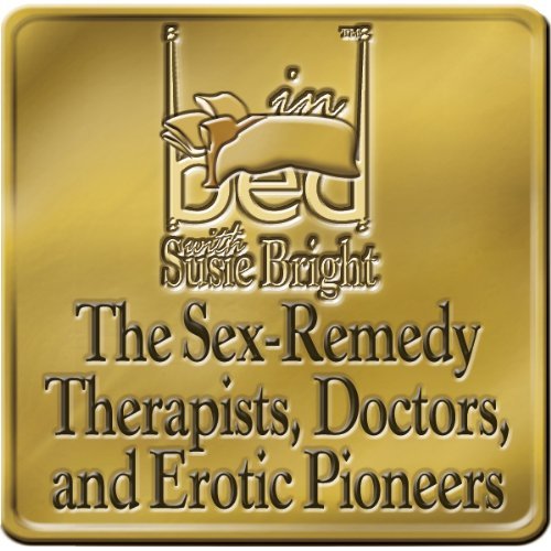 The Sex Remedy: The Experts Who Solve Sex Problems [Audiobook]