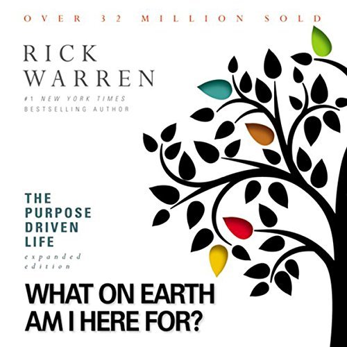 The Purpose Driven Life: What on Earth Am I Here For? [Audiobook]