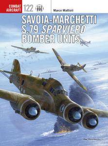 Savoia Marchetti S.79 Sparviero Bomber Units (Osprey Combat Aircraft 122)