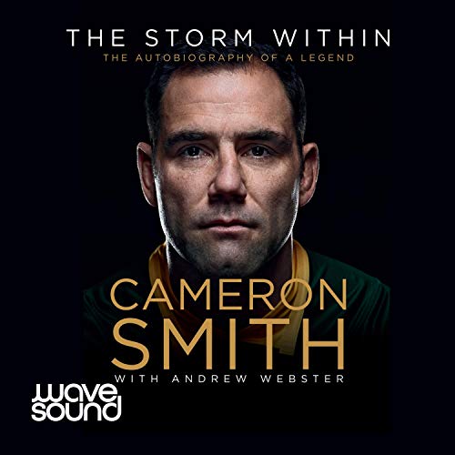 The Storm Within: Cameron Smith: The Autobiography of a Legend [Audiobook]