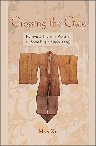 Crossing the Gate: Everyday Lives of Women in Song Fujian (960 1279)