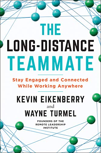 The Long Distance Teammate: Stay Engaged and Connected While Working Anywhere
