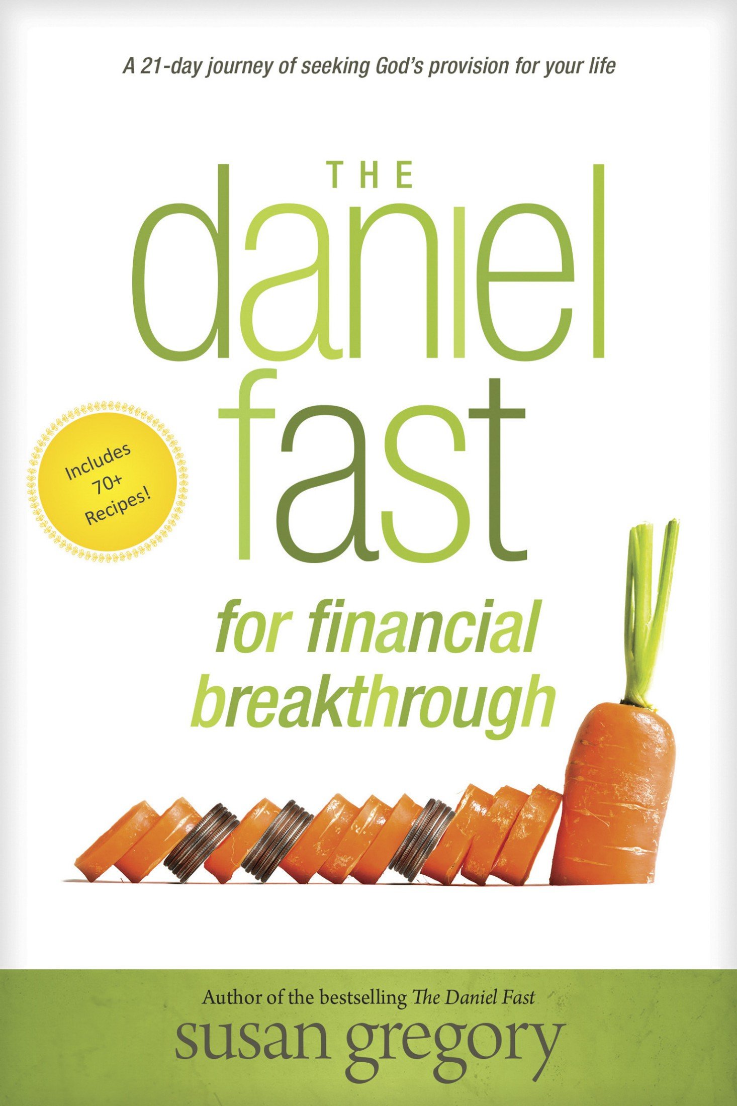 The Daniel Fast for Financial Breakthrough: A 21-Day Journey of Seeking