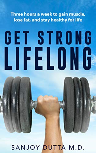 Get Strong Lifelong: Three hours a week to gain muscle, lose fat, and stay healthy for life