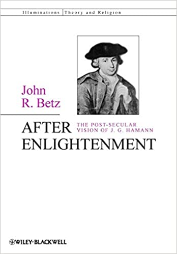 After Enlightenment: The Post Secular Vision of J. G. Hamann