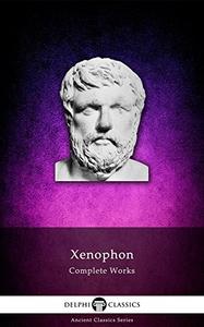 Delphi Complete Works of Xenophon