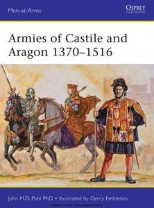 Armies of Castile and Aragon 1370 1516 (Osprey Men at Arms 500)