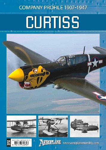 Curtiss: Company Profile 1907 1947 (Aeroplane Company Profile)